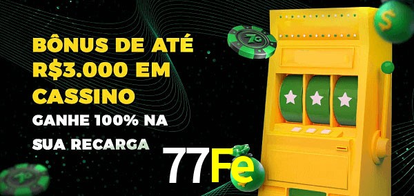 77Fe melhor bônus de depósito